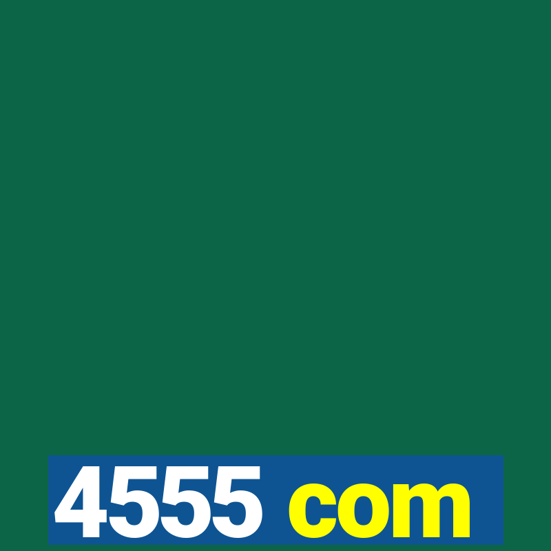 4555 com